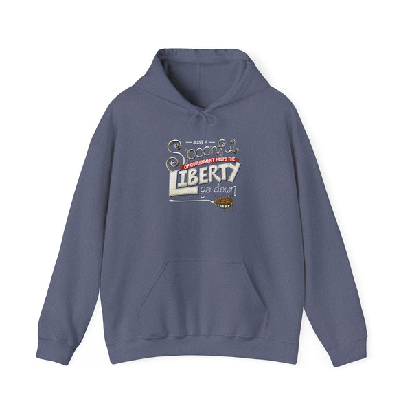 Spoonful of Government Helps the Liberty Go Down Hooded Sweatshirt