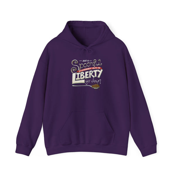 Spoonful of Government Helps the Liberty Go Down Hooded Sweatshirt