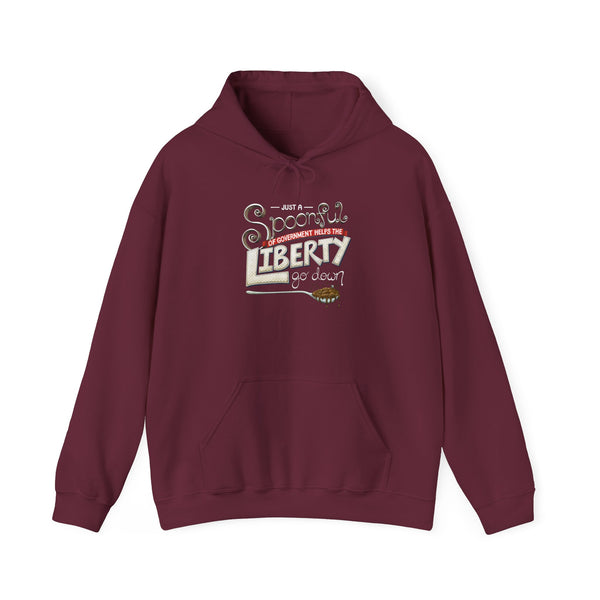 Spoonful of Government Helps the Liberty Go Down Hooded Sweatshirt