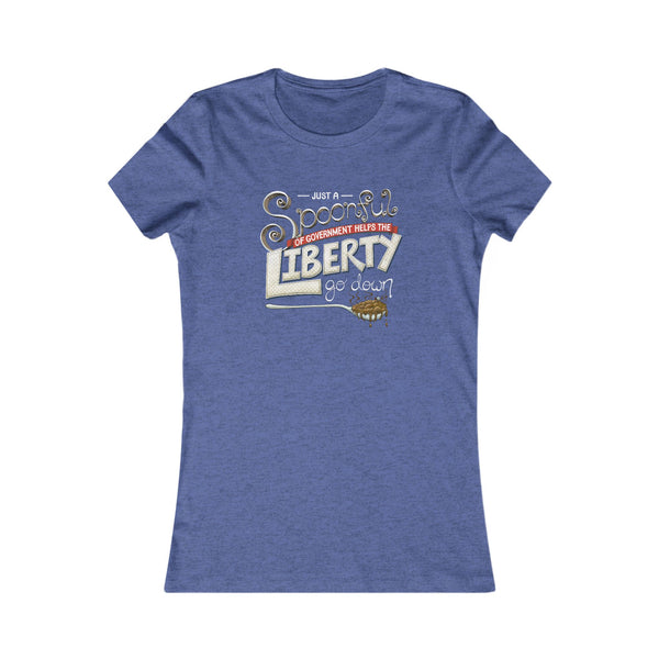 Spoonful of Government Helps the Liberty Go Down T-shirt (Women's)
