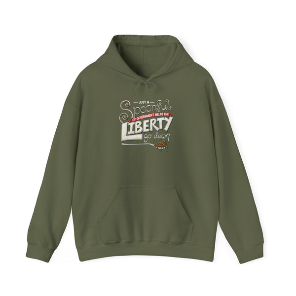 Spoonful of Government Helps the Liberty Go Down Hooded Sweatshirt
