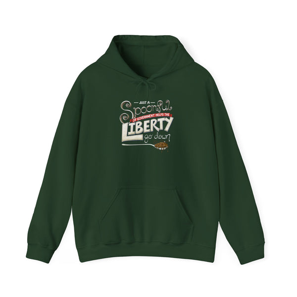 Spoonful of Government Helps the Liberty Go Down Hooded Sweatshirt