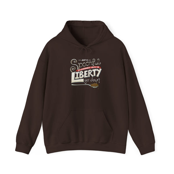 Spoonful of Government Helps the Liberty Go Down Hooded Sweatshirt