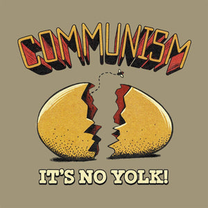 Communism Is No Yolk