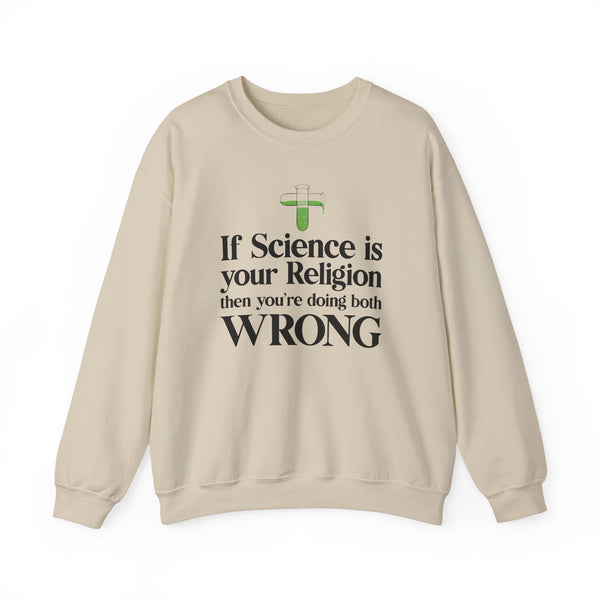If Science is your Religion Sweatshirt