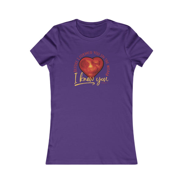 Before You Were Formed In The Womb I Knew You T-shirt (Women's)