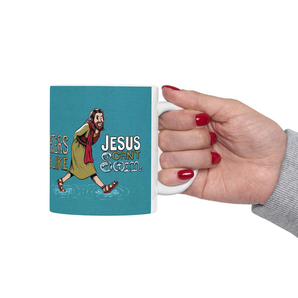 Haters Be Like...Jesus Can't Swim! Ceramic Mug, (11oz, 15oz)