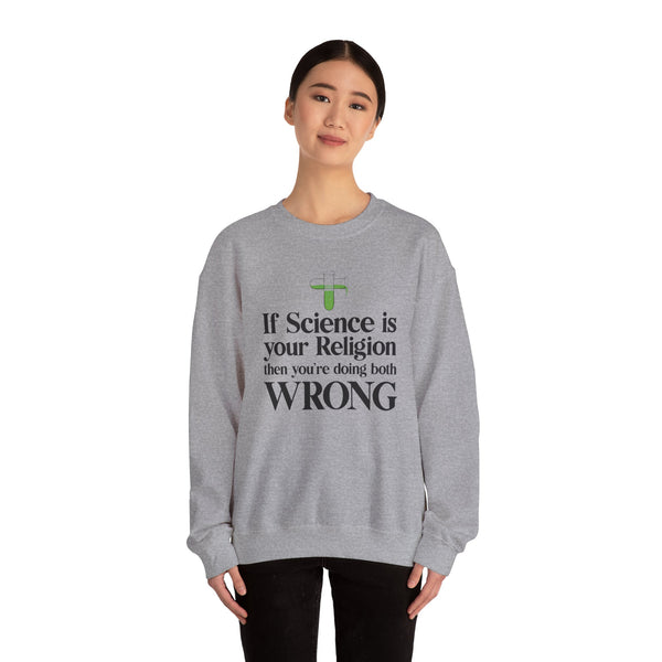 If Science is your Religion Sweatshirt