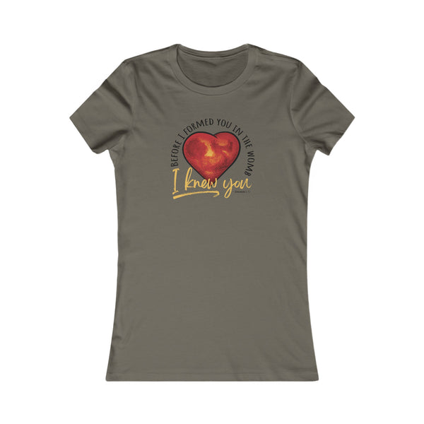 Before You Were Formed In The Womb I Knew You T-shirt (Women's)