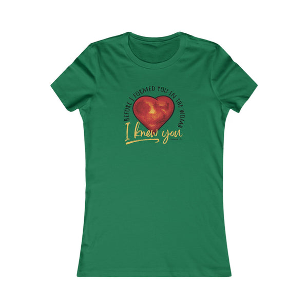 Before You Were Formed In The Womb I Knew You T-shirt (Women's)