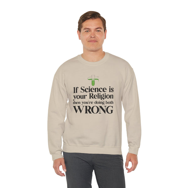If Science is your Religion Sweatshirt