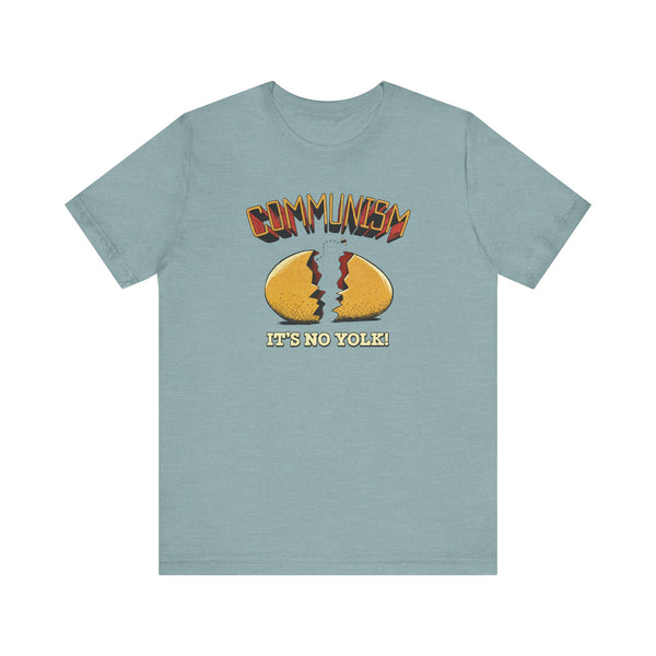 Communism Is No Yolk T-shirt